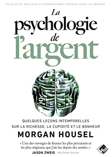 La psychologie de l'argent: Quelques leçons intemporelles sur la richesse, la cupidité et le bonheur